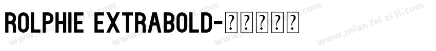 Rolphie ExtraBold字体转换